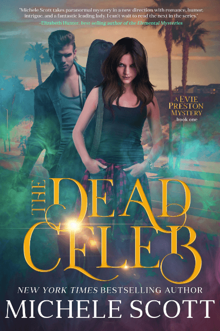 The Dead Celeb — The Evie Preston Mysteries by Michele Scott