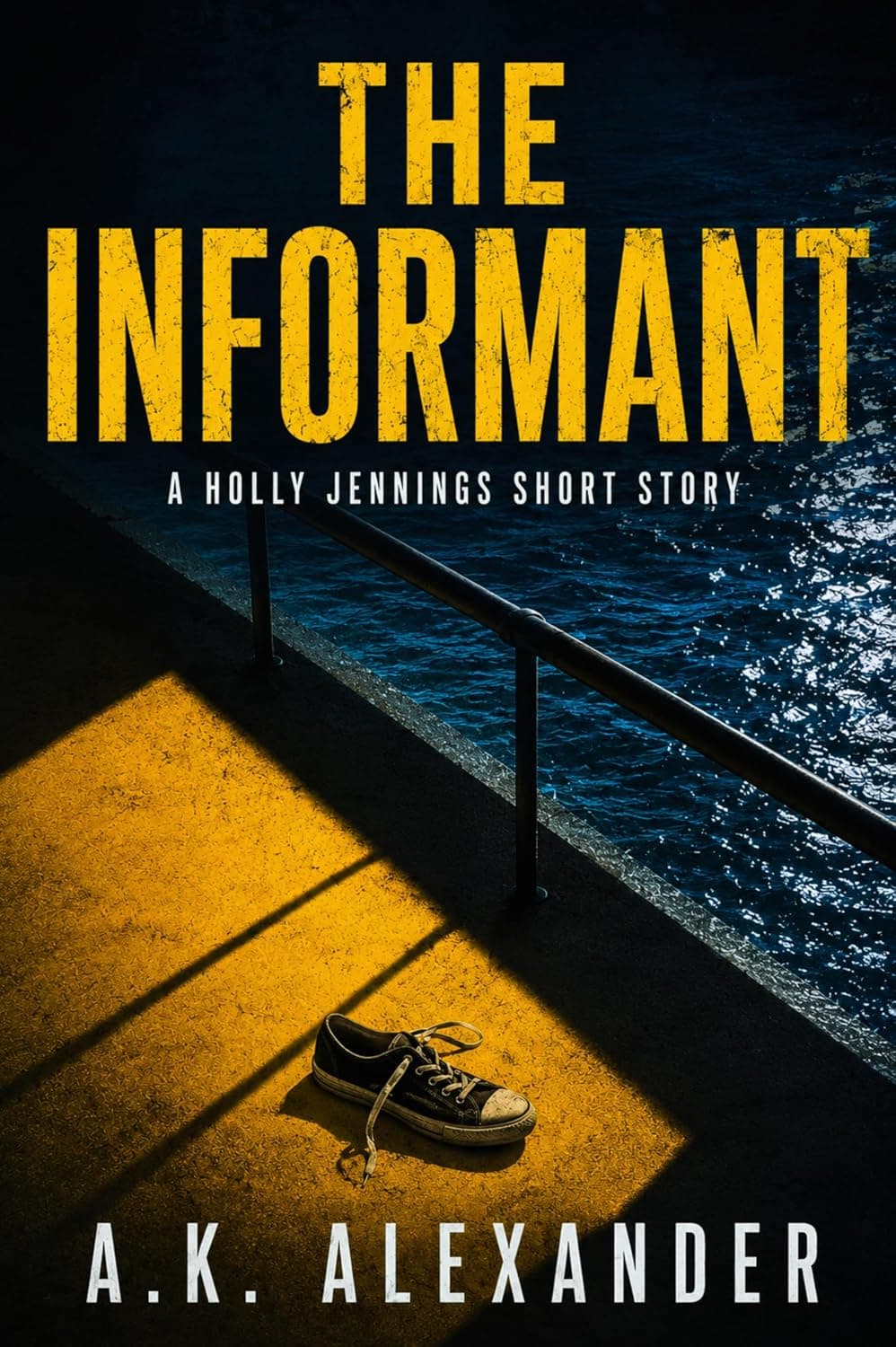 The Informant — The Holly Jennings Thrillers by A.K. Alexander