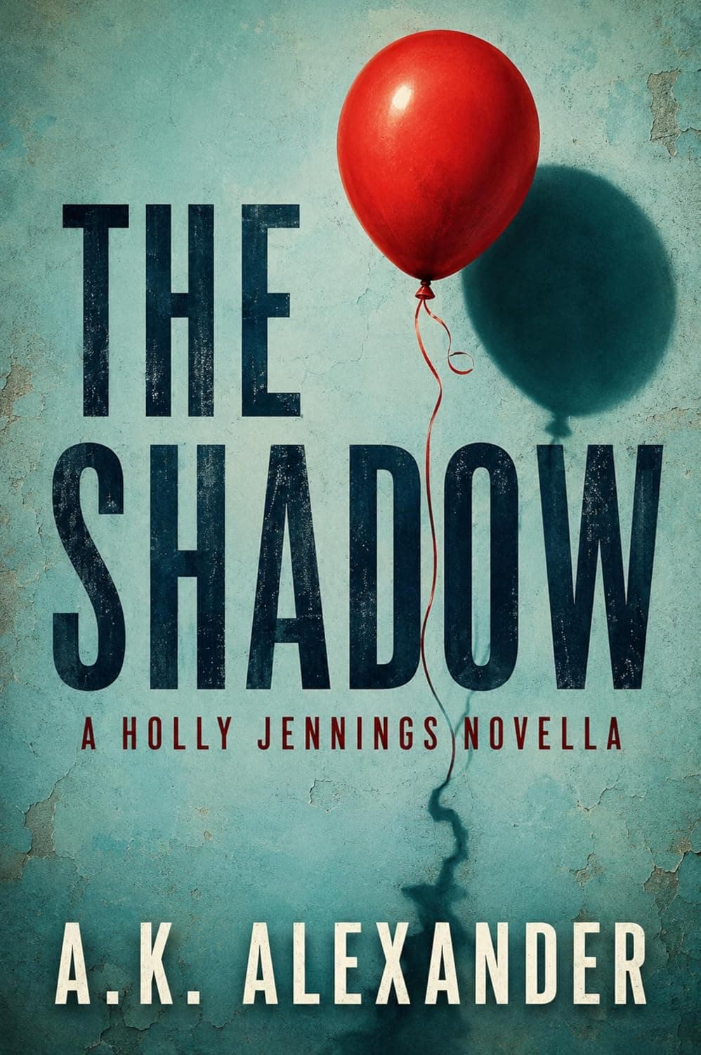 The Shadow — The Holly Jennings Thrillers by A.K. Alexander
