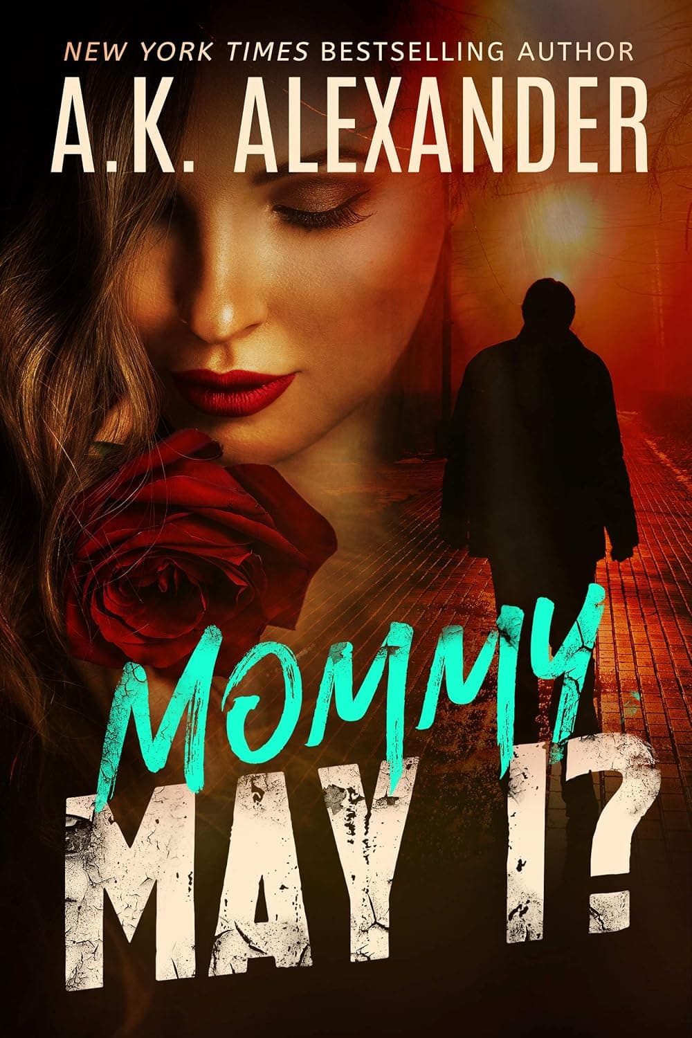 Mommy, May I? — Standalone Thriller by A.K. Alexander